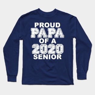 Proud Papa of a 2020 Senior Class 2020 Graduation Long Sleeve T-Shirt